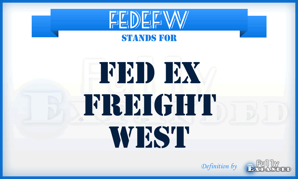 FEDEFW - FED Ex Freight West