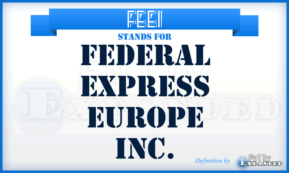FEEI - Federal Express Europe Inc.