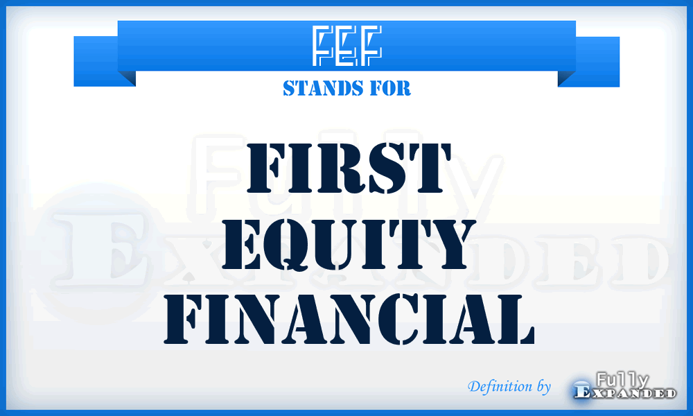 FEF - First Equity Financial