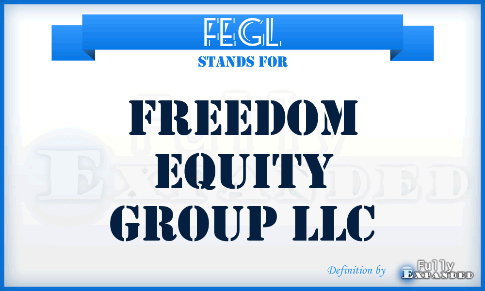 FEGL - Freedom Equity Group LLC