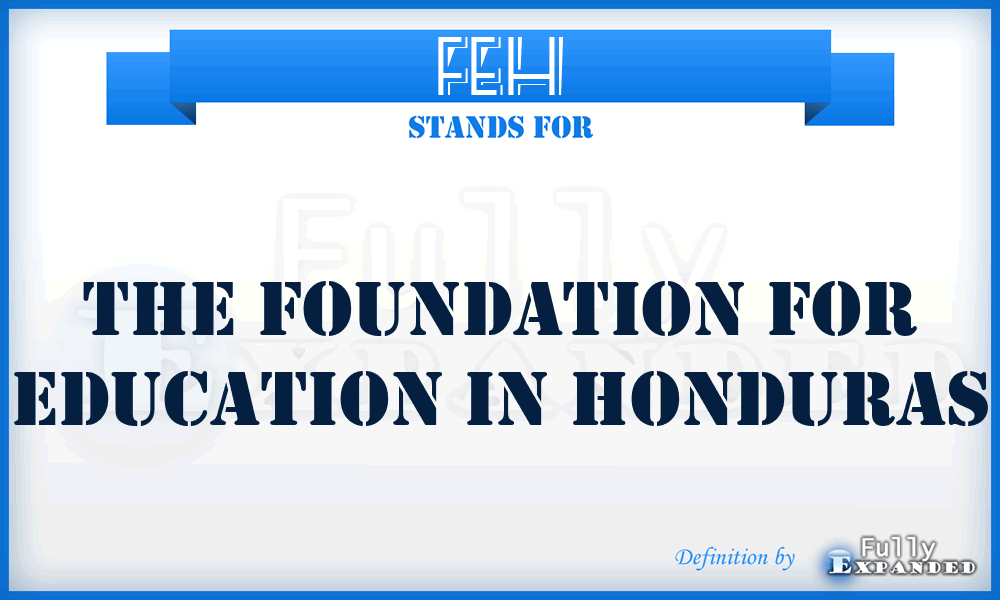 FEH - The Foundation for Education in Honduras