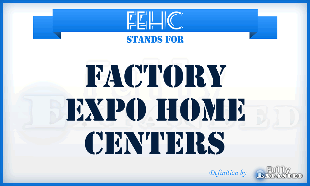 FEHC - Factory Expo Home Centers