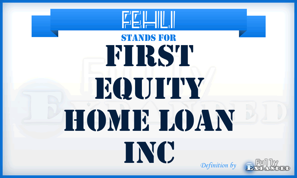 FEHLI - First Equity Home Loan Inc