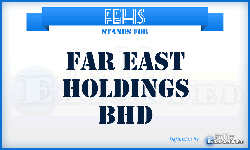 FEHS - Far East Holdings Bhd