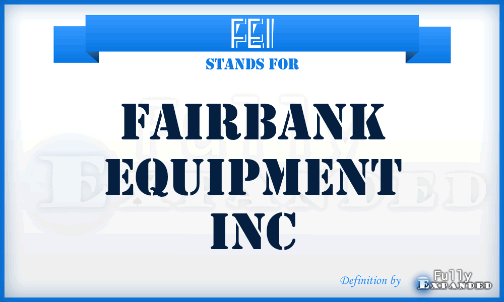 FEI - Fairbank Equipment Inc