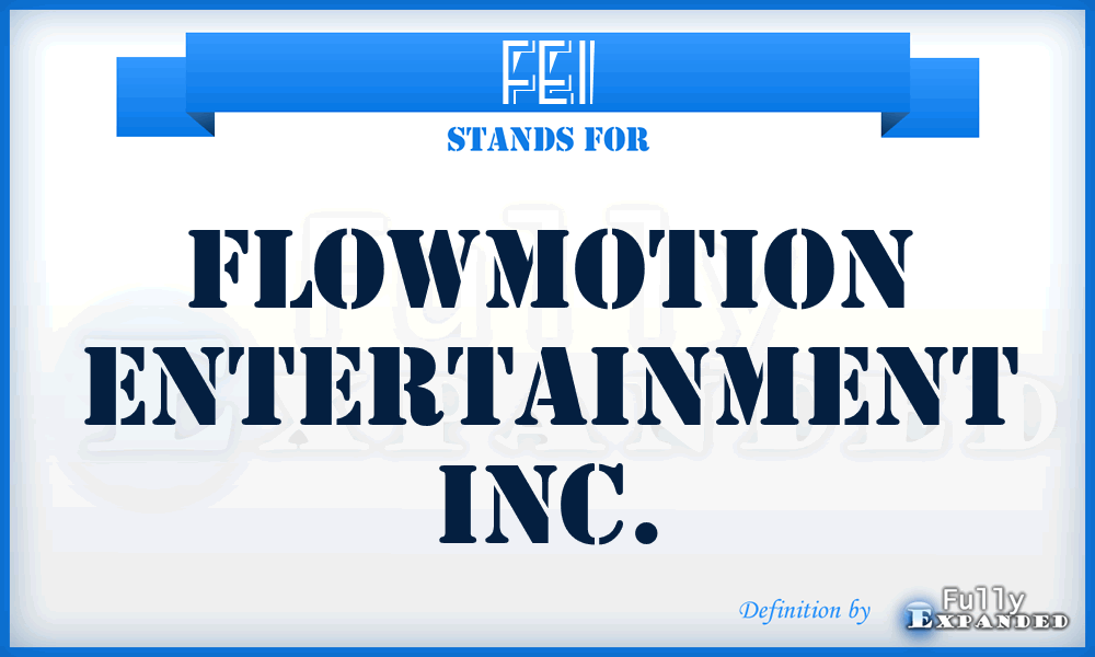 FEI - Flowmotion Entertainment Inc.