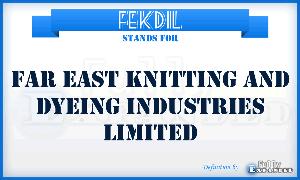 FEKDIL - Far East Knitting and Dyeing Industries Limited