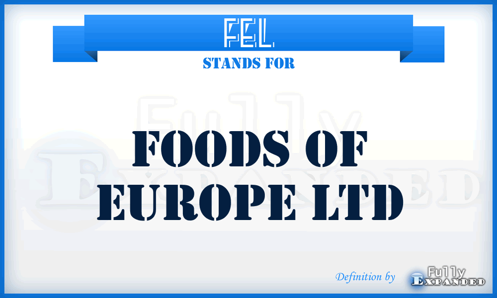 FEL - Foods of Europe Ltd
