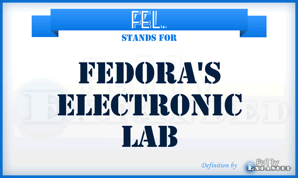 FEL. - Fedora's Electronic Lab