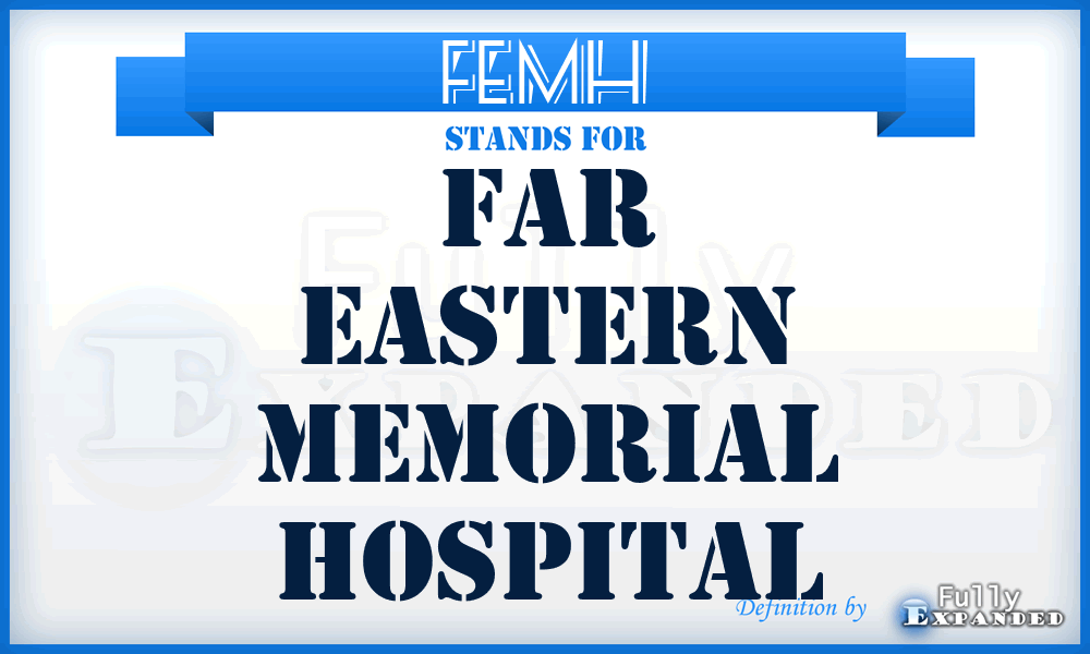 FEMH - Far Eastern Memorial Hospital