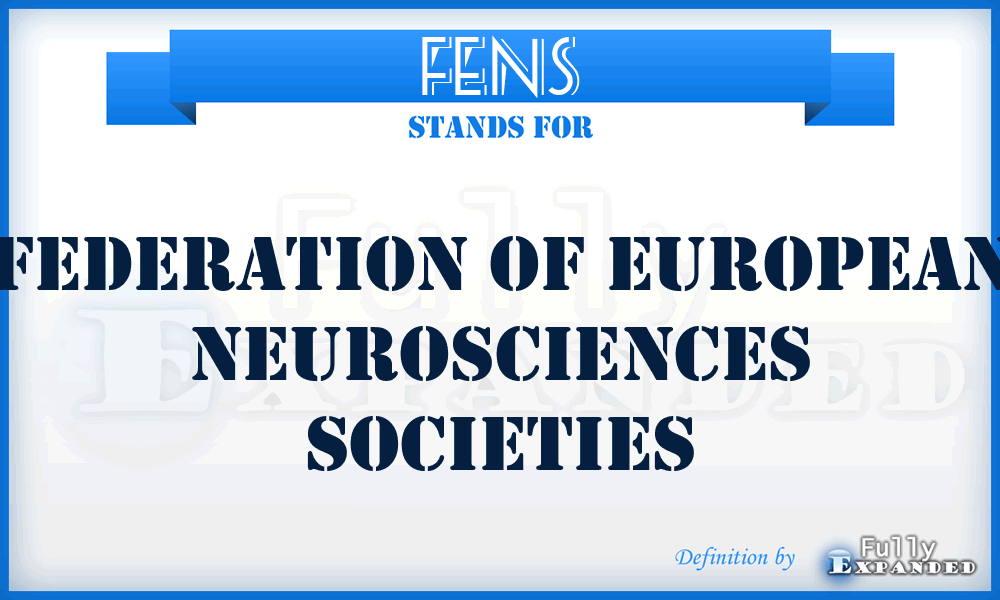 FENS - Federation Of European Neurosciences Societies