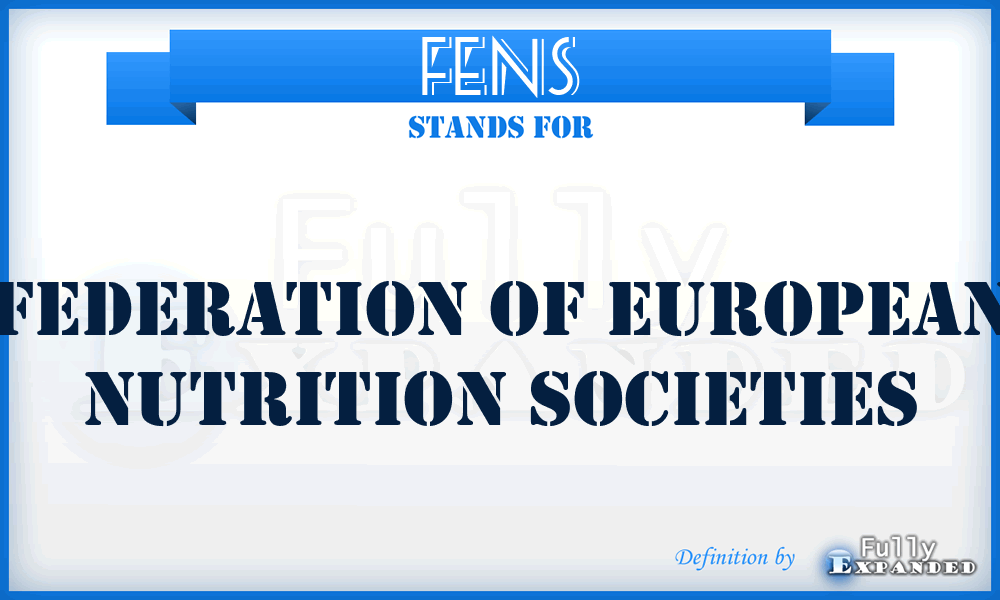 FENS - Federation of European Nutrition Societies