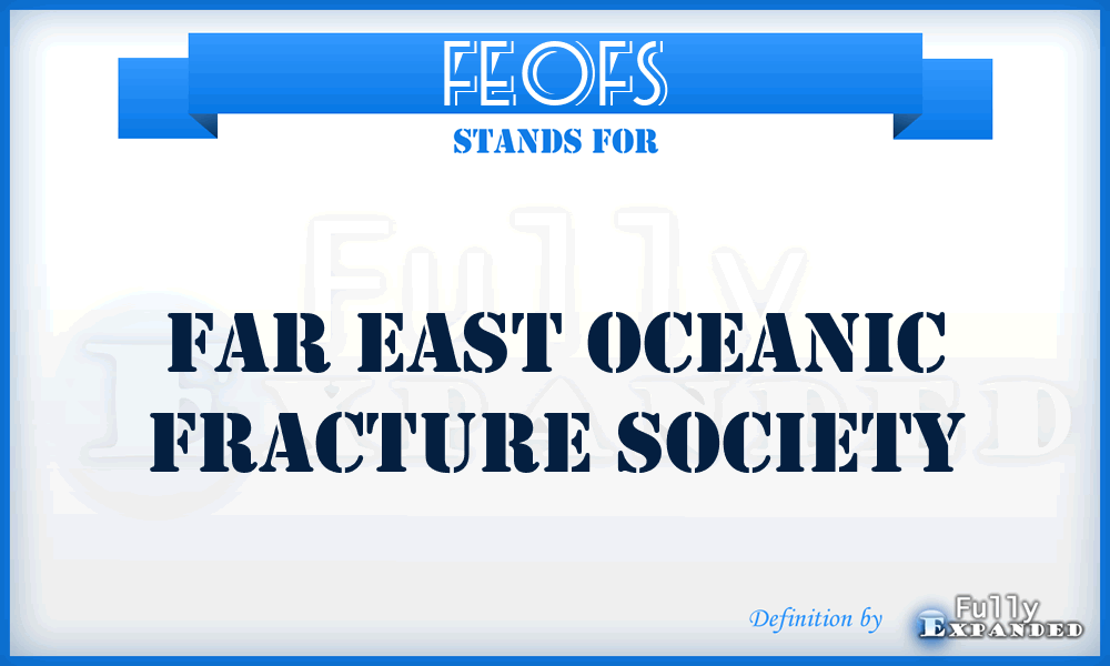 FEOFS - Far East Oceanic Fracture Society