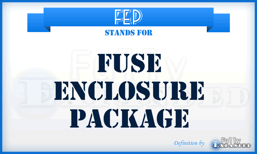 FEP - fuse enclosure package