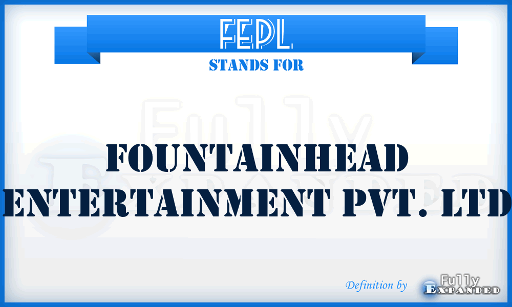 FEPL - Fountainhead Entertainment Pvt. Ltd