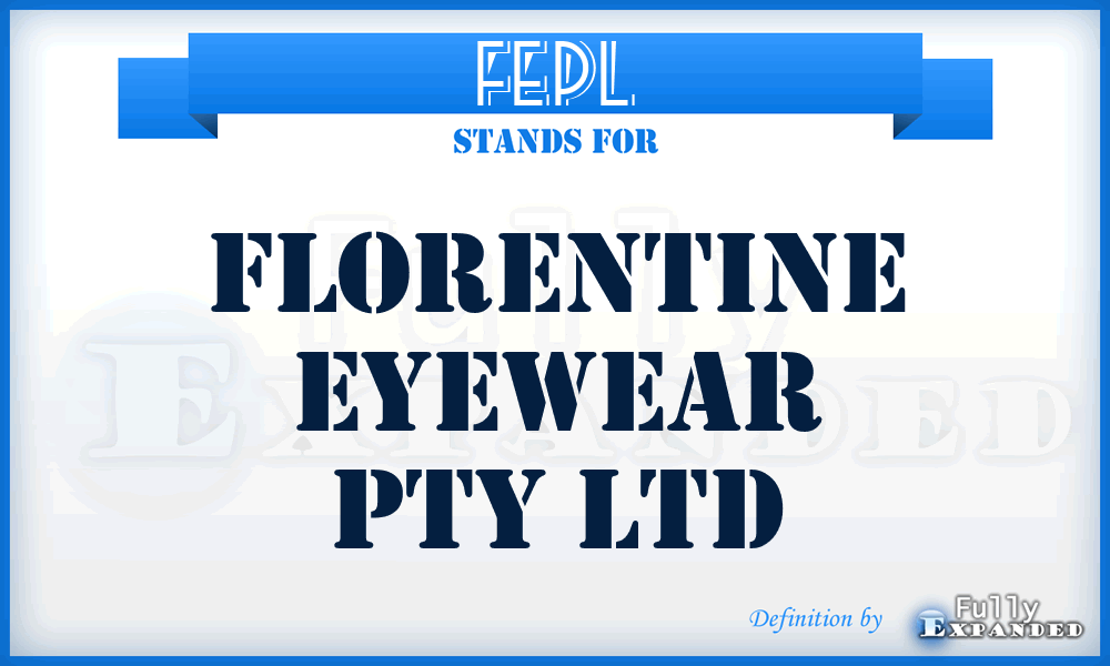 FEPL - Florentine Eyewear Pty Ltd