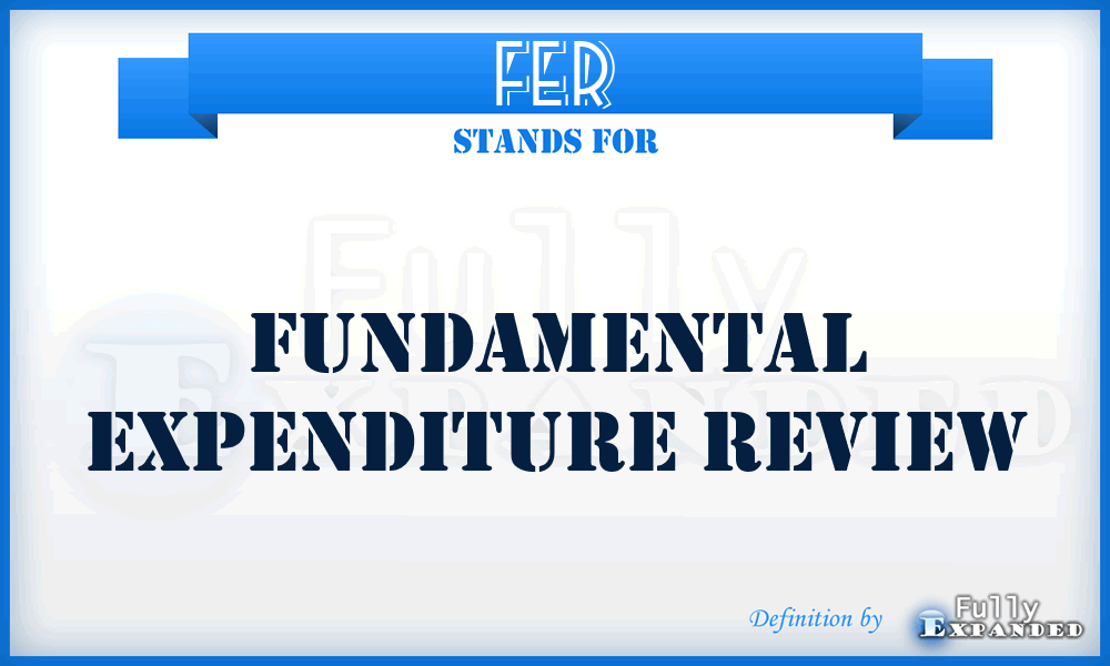 FER - Fundamental Expenditure Review