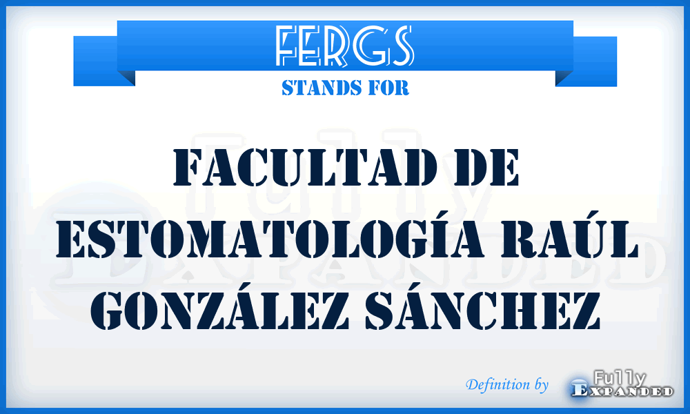 FERGS - Facultad de Estomatología Raúl González Sánchez