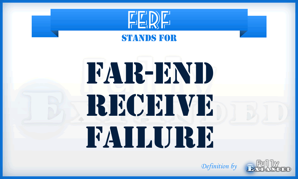 FERF - Far-End Receive Failure