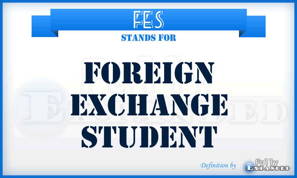 FES - Foreign Exchange Student