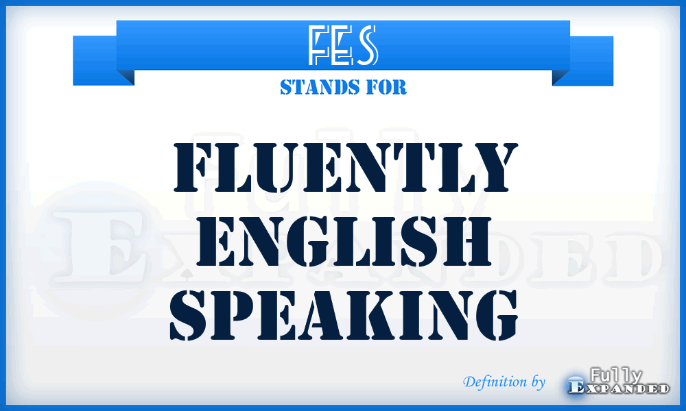 FES - Fluently English Speaking