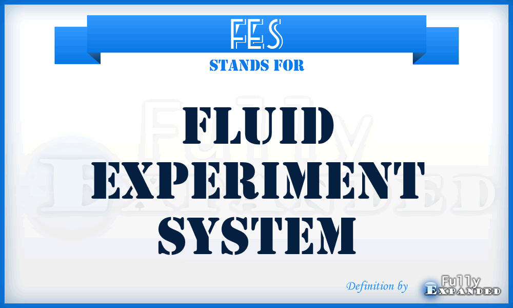 FES - Fluid Experiment System