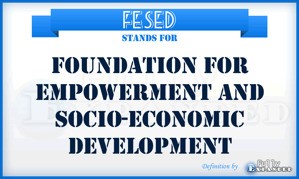 FESED - Foundation for Empowerment and Socio-Economic Development