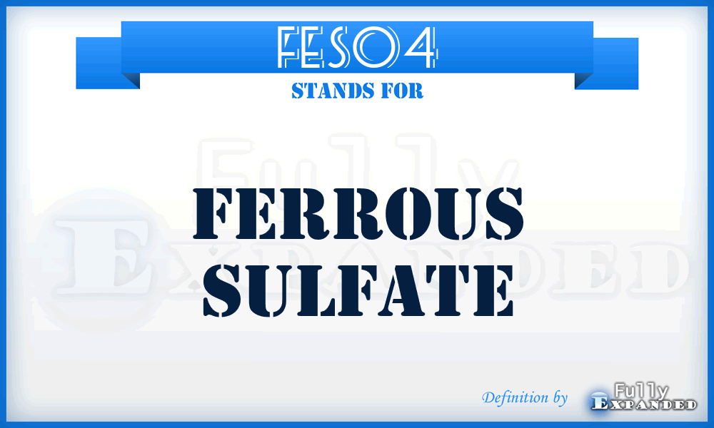 FESO4 - Ferrous Sulfate