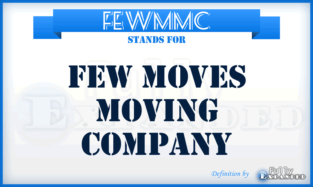 FEWMMC - FEW Moves Moving Company