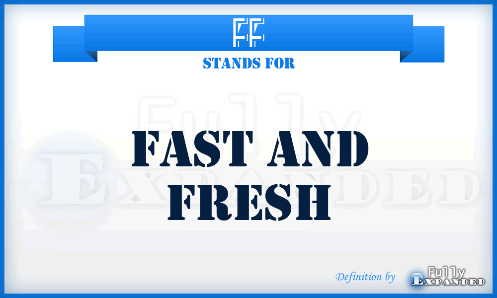 FF - Fast and Fresh