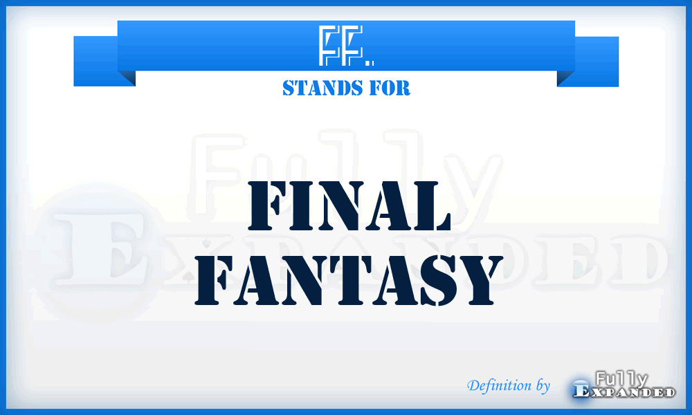FF. - Final Fantasy