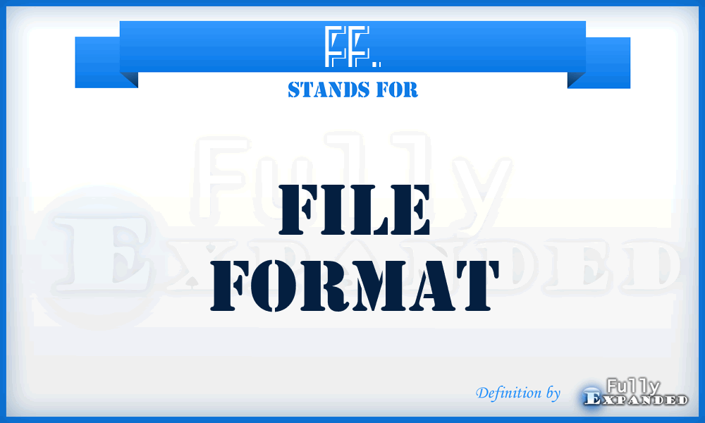 FF. - File Format