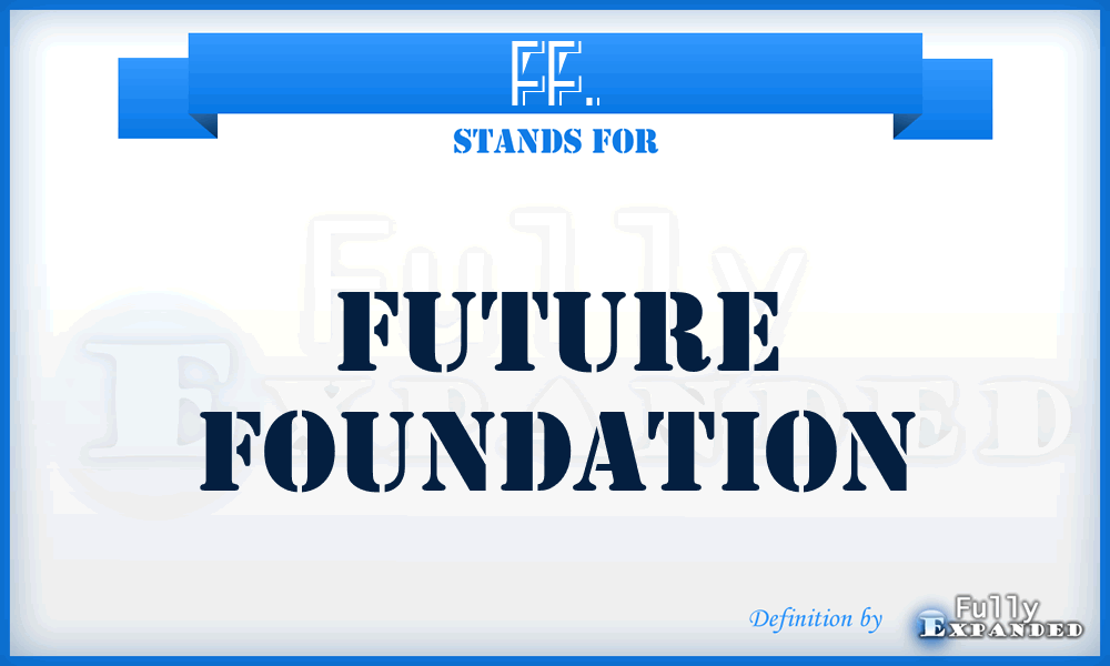 FF. - Future Foundation