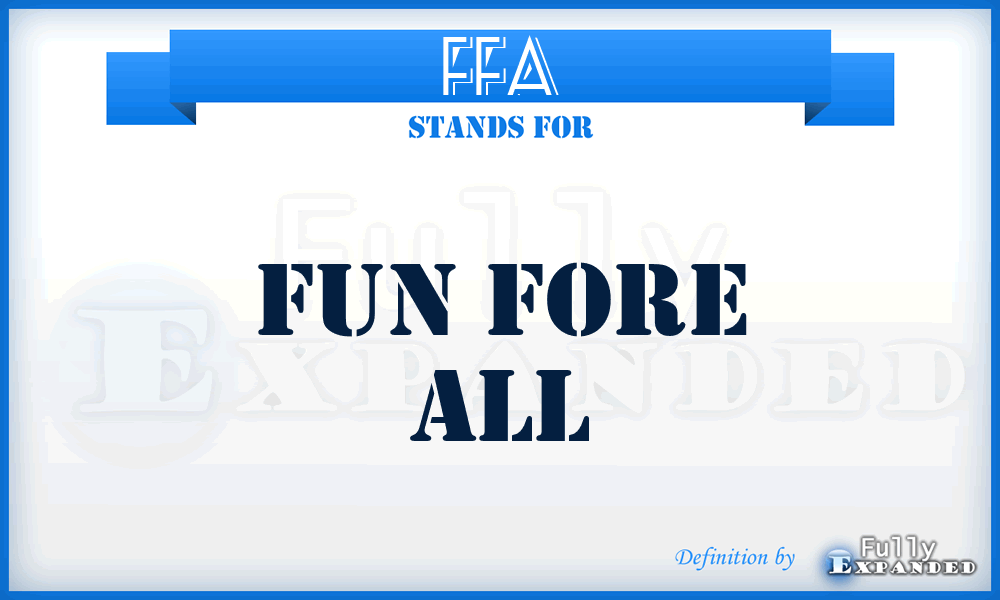 FFA - Fun Fore All