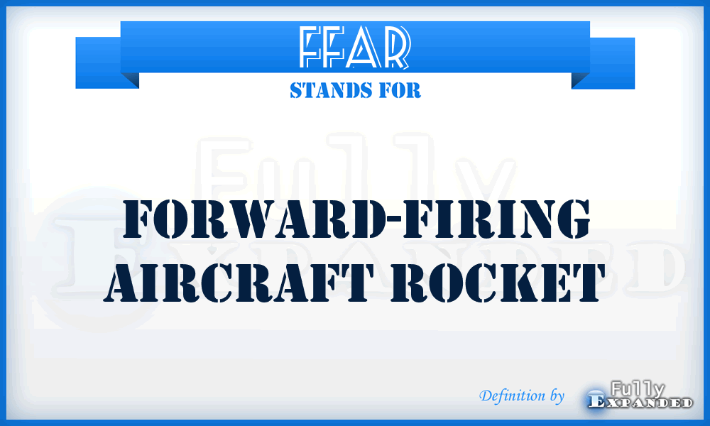 FFAR - Forward-Firing Aircraft Rocket
