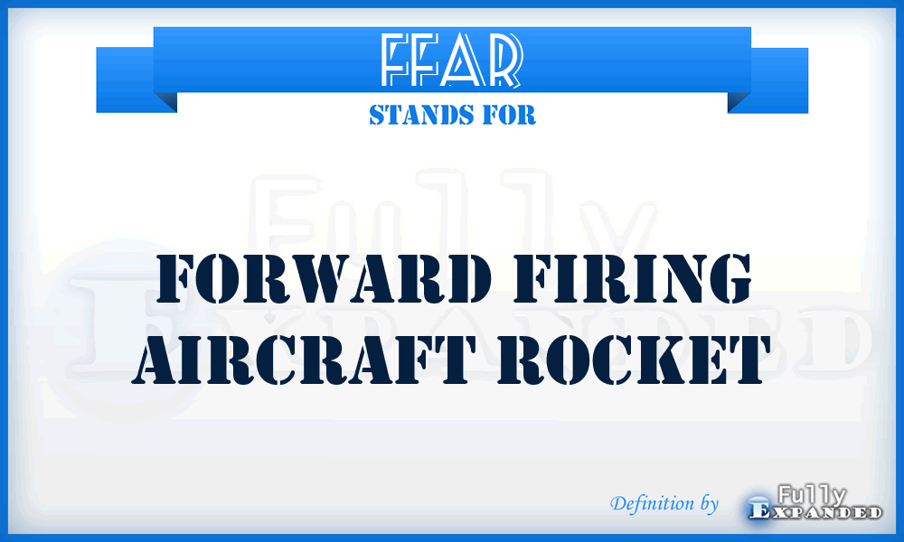 FFAR - forward firing aircraft rocket