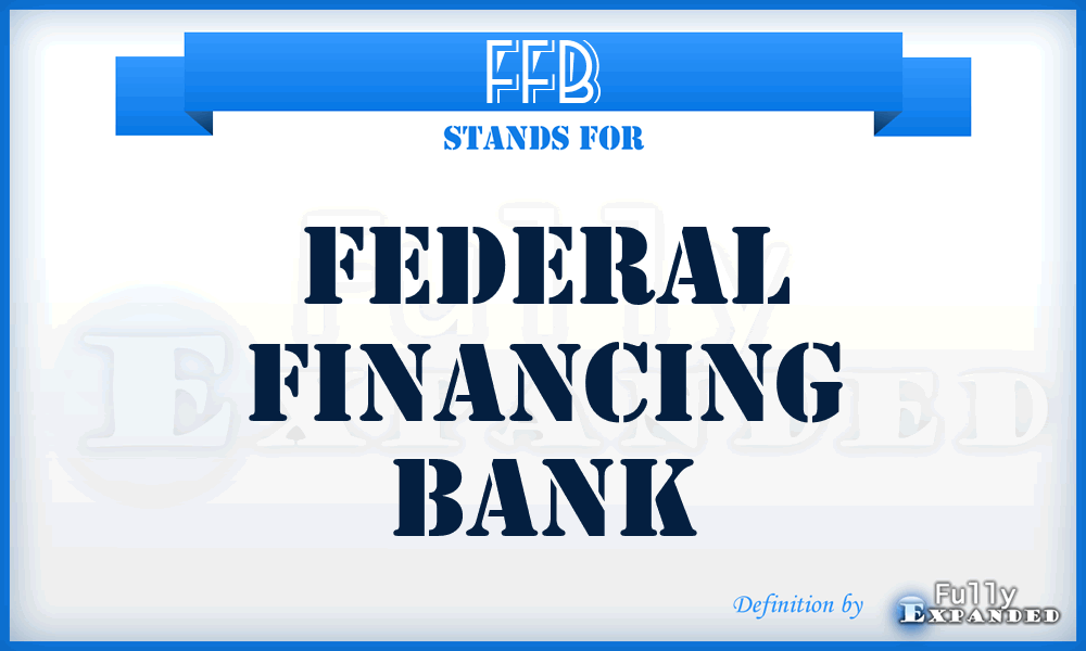 FFB - Federal Financing Bank