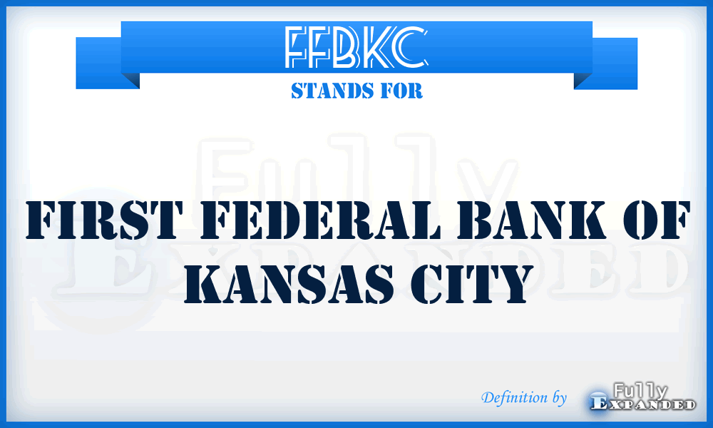 FFBKC - First Federal Bank of Kansas City