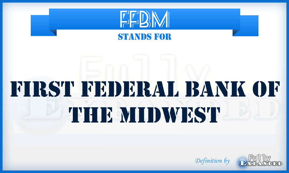 FFBM - First Federal Bank of the Midwest