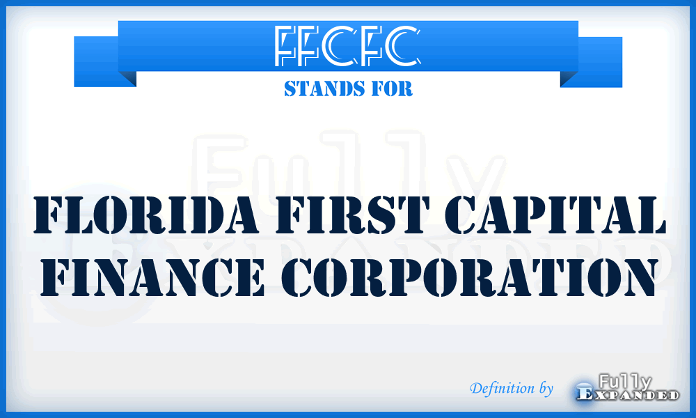 FFCFC - Florida First Capital Finance Corporation