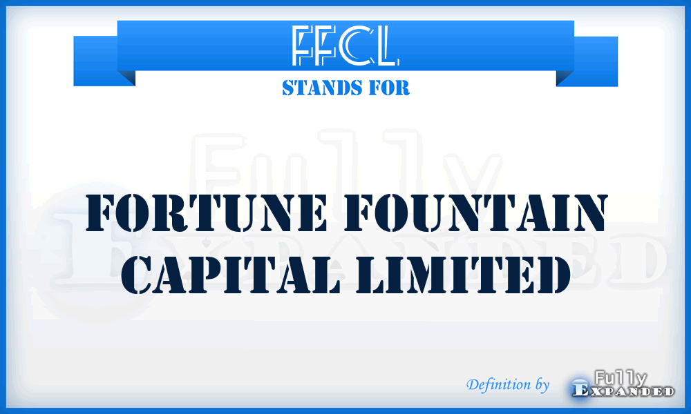 FFCL - Fortune Fountain Capital Limited