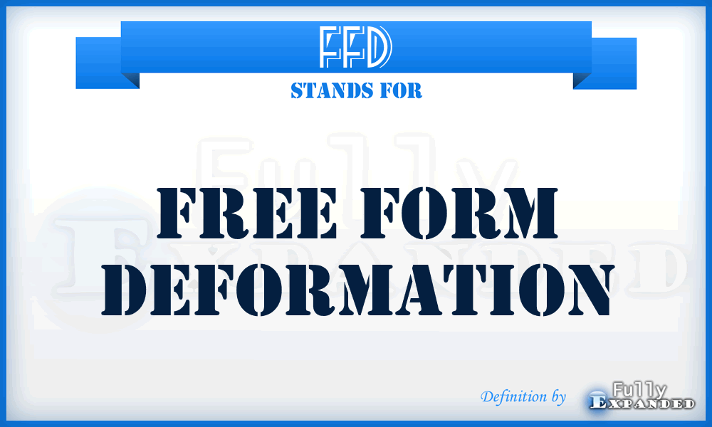 FFD - Free Form Deformation