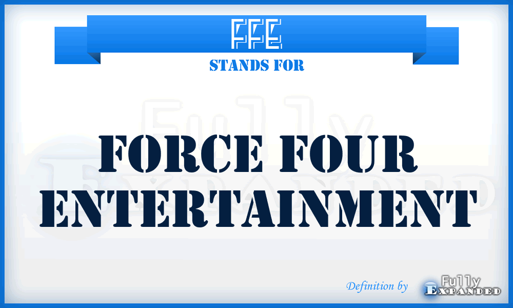 FFE - Force Four Entertainment