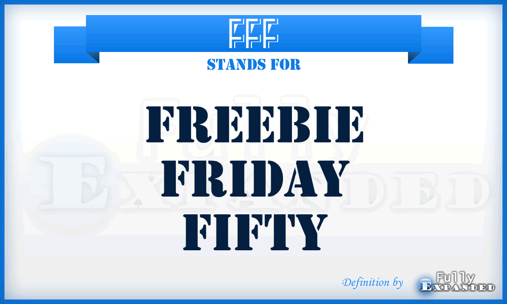 FFF - FREEBIE FRIDAY FIFTY