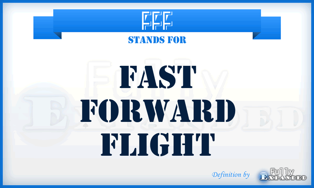 FFF - Fast Forward Flight