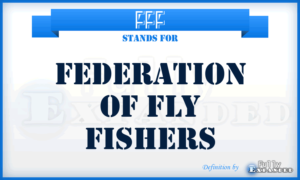 FFF - Federation of Fly Fishers