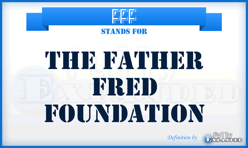 FFF - The Father Fred Foundation