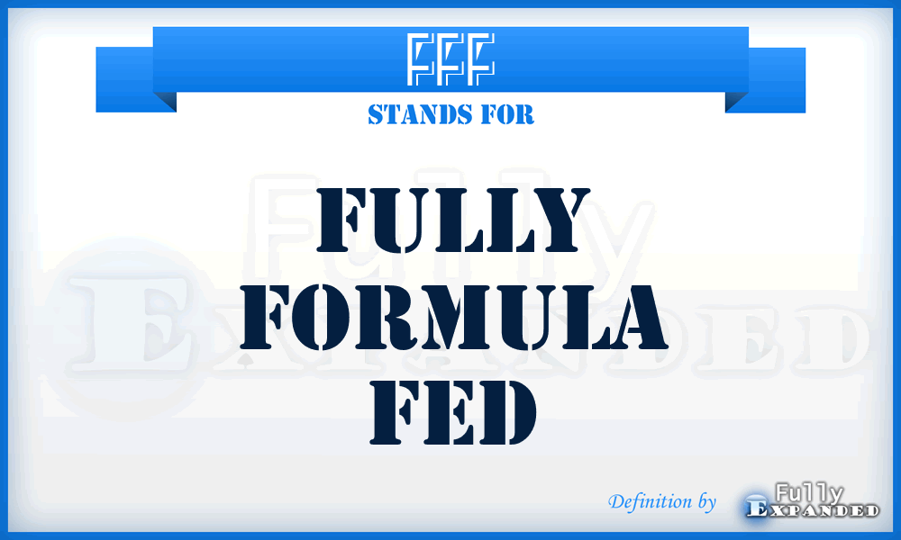 FFF - fully formula fed