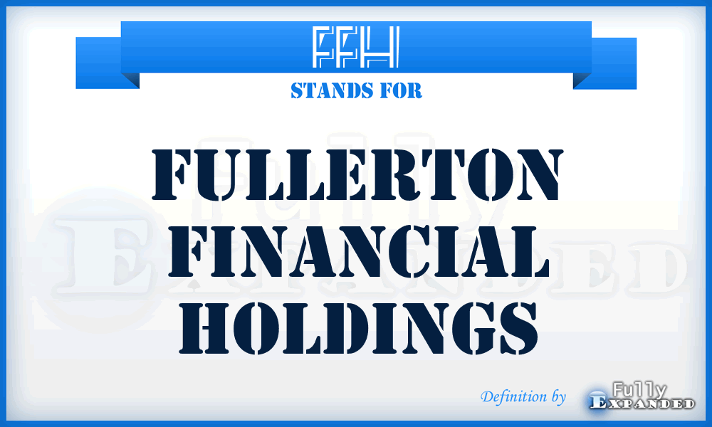 FFH - Fullerton Financial Holdings