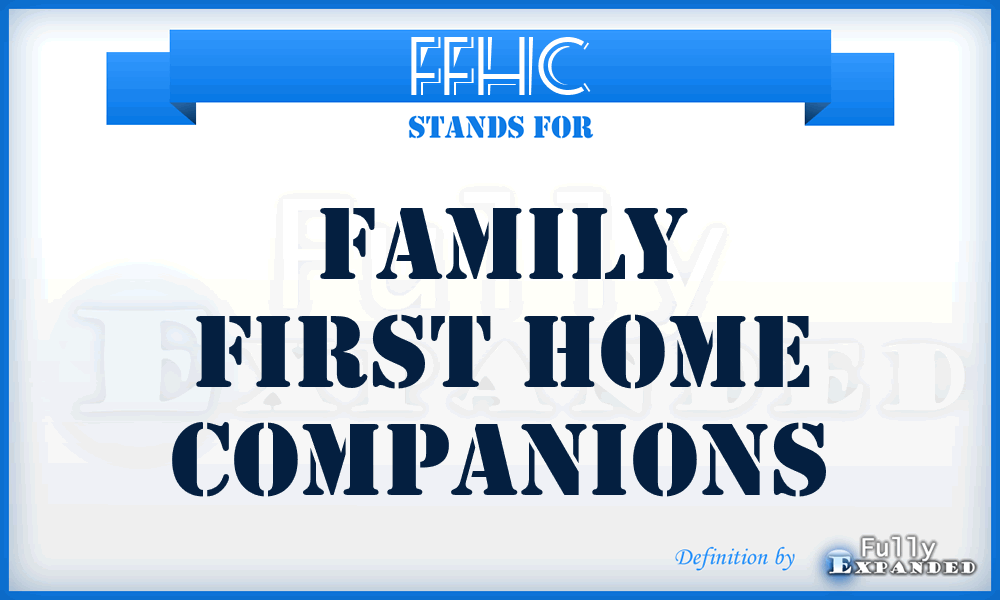 FFHC - Family First Home Companions